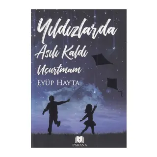 Yıldızlarda Asılı Kaldı Uçurtmam