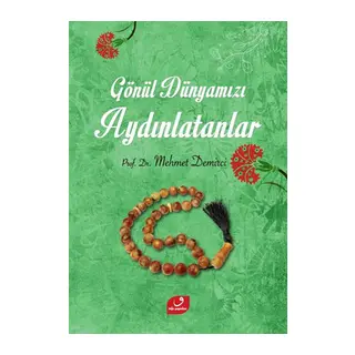 Gönül Dünyamızı Aydınlatanlar