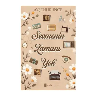 Sevmenin Zamanı Yok