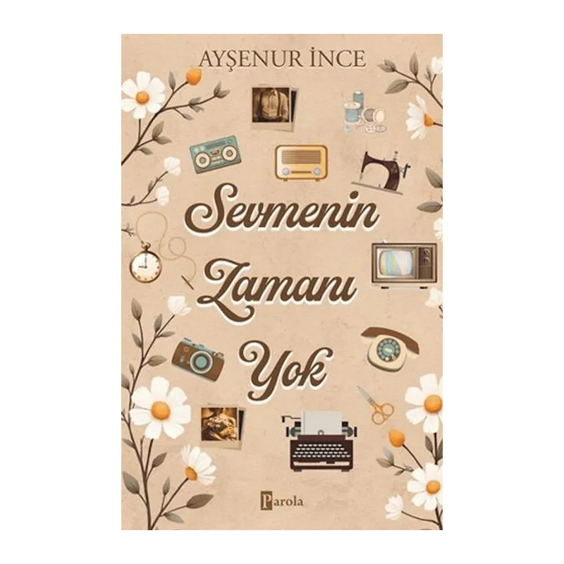 Sevmenin Zamanı Yok