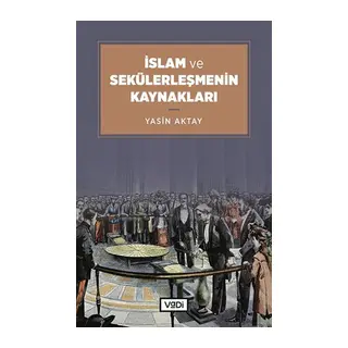İslam ve Sekülerleşmenin Kaynakları