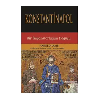 Konstantinapol Bir İmparatorluğun Doğuşu