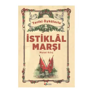 Tarihi Öykülerle İstiklal Marşı