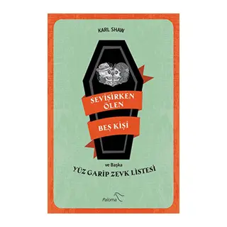 Sevişirken Ölen Beş Kişi ve Yüz Garip Zevk Listesi