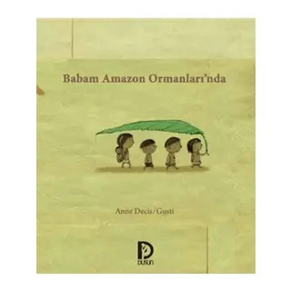 Babam Amazon Ormanlarında