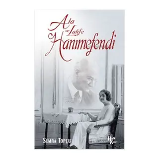Ata ile Latife Hanımefendi