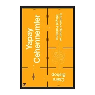 Yapay Cehennemler Katılımcı Sanat ve İzleyici Politikası