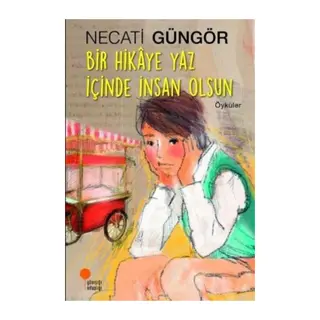 Bir Hikaye Yaz İçinde İnsan Olsun