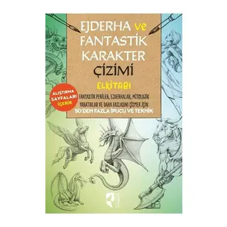 Ejderha ve Fantastik Karakter Çizimi Elkitabı