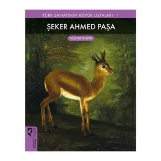 Şeker Ahmed Paşa - Türk Sanatının Büyük Ustaları 1