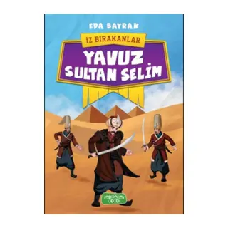 İz Bırakanlar - Yavuz Sultan Selim