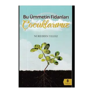 Bu Ümmetin Fidanları Çocuklarımız