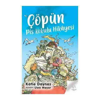 Çöpün Pis Kokulu Hikayesi
