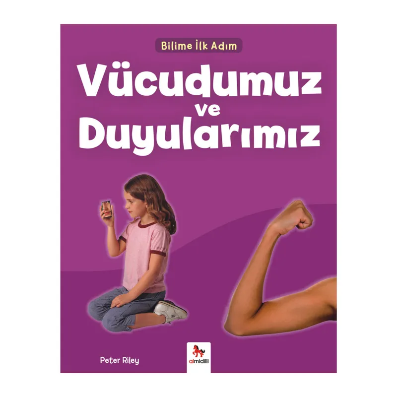 Bilime İlk Adım - Vücudumuz ve Duyularımız