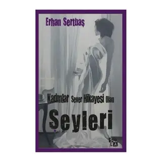 Kadınlar Sever Hikayesi Olan Şeyleri