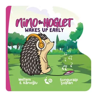 Nino the Hoglet - Wakes Up Early