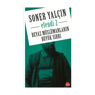 Beyaz Müslümanların Büyük Sırrı - Efendi 2