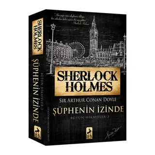 Sherlock Holmes Şüphenin İzinde - Bütün Hikayeler 3