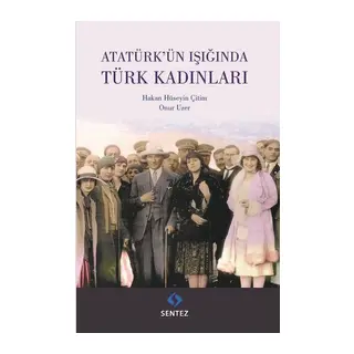 Atatürk'ün Işığında Türk Kadınları