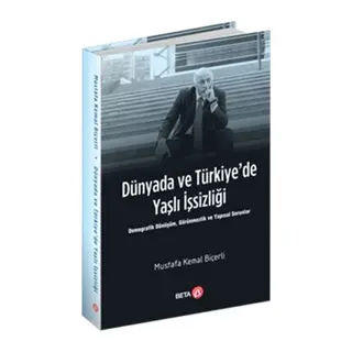 Dünyada ve Türkiye’de Yaşlı İşsizliği