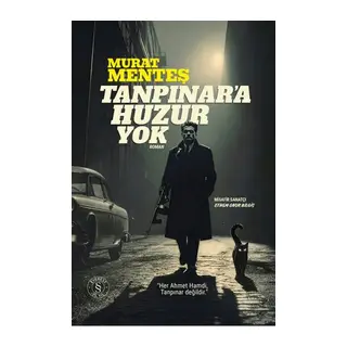 Tanpınar'a Huzur Yok