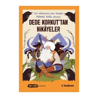 Sen De Oku Klasikler - Dede Korkut’tan Hikâyeler