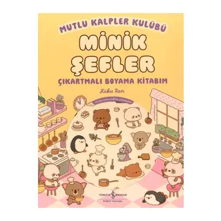 Mutlu Kalpler Kulübü - Minik Şefler - Çıkartmalı Boyama Kitabım