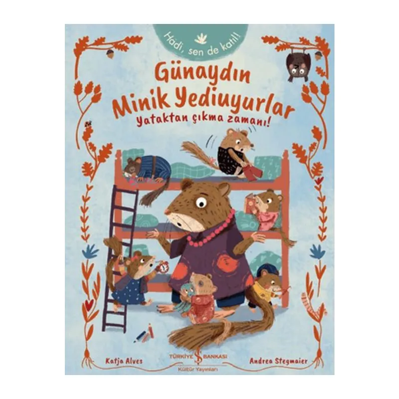 Günaydın Minik Yediuyurlar - Yataktan Çıkma Zamanı!