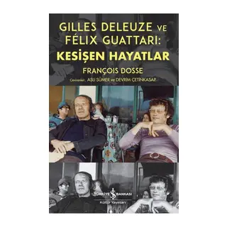Gilles Deleuze ve Felix Guattari Kesişen Hayatlar