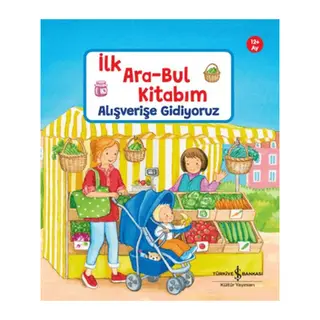 Alışverişe Gidiyoruz - İlk Ara-Bul Kitabım