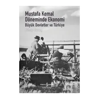 Mustafa Kemal Döneminde Ekonomi - Büyük Devletler ve Türkiye