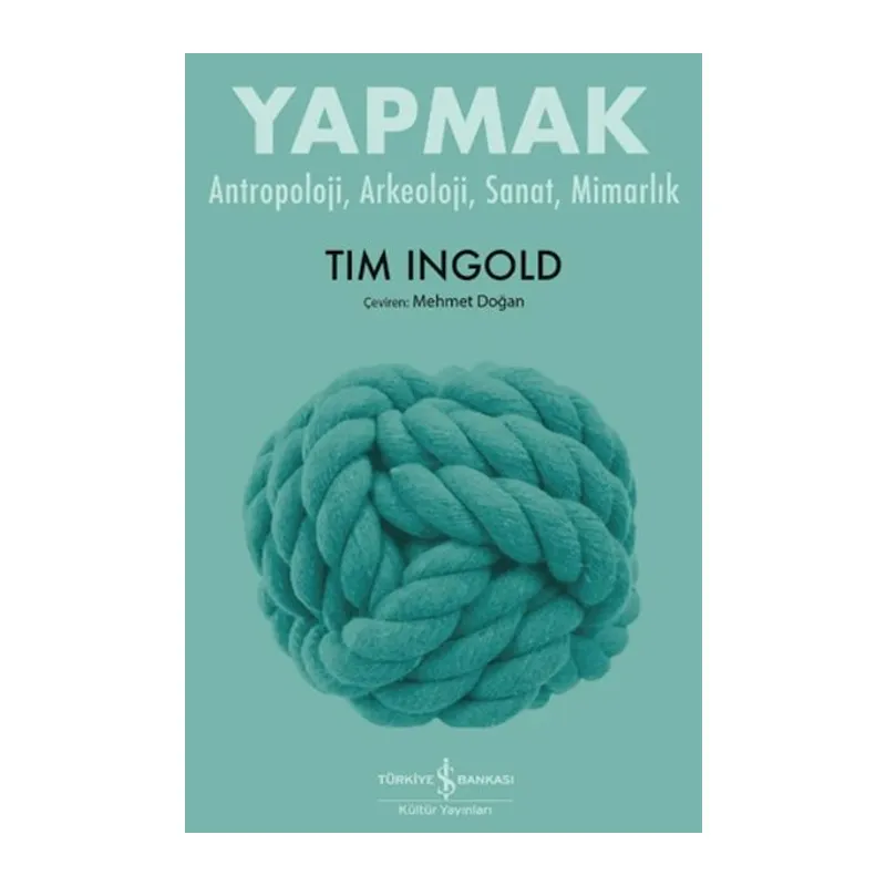 Yapmak - Antropoloji, Arkeoloji, Sanat, Mimarlık