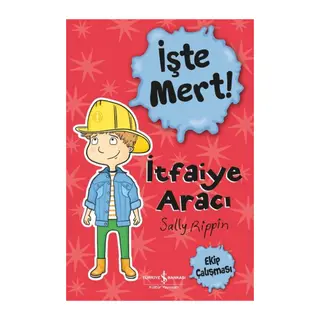 İşte Mert – İtfaiye Aracı - Ekip Çalışması