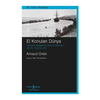El Konulan Dünya Sonluluk Kapitalizmi Üzerine Deneme (16. – 21. Yüzyıllar)