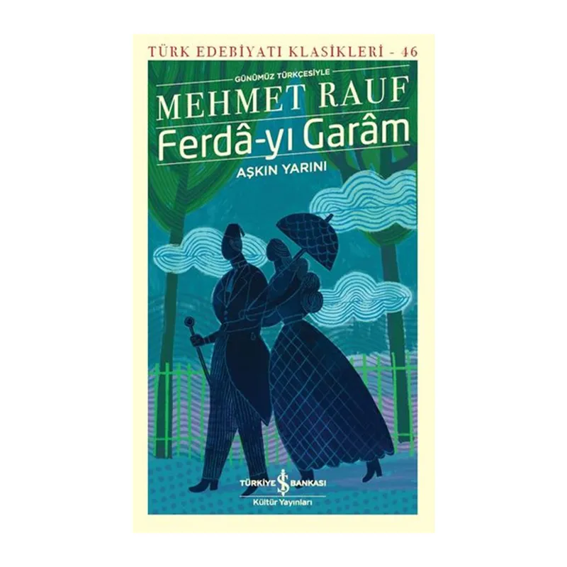 Ferda-yı Garam - Aşkın Yarını (Günümüz Türkçesiyle) - Türk Edebiyatı Klasikleri