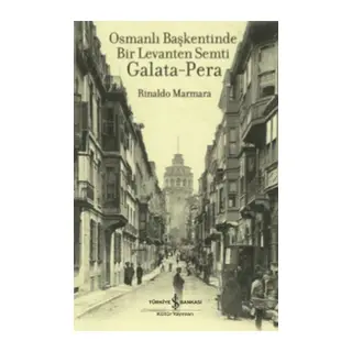 Osmanlı Başkentinde Bir Levanten Semti Galata - Pera