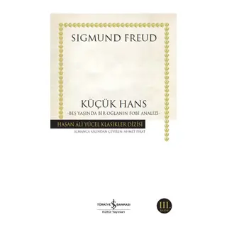 Küçük Hans - Beş Yaşında Bir Oğlanın Fobi Analizi - Hasan Ali Yücel Klasikleri