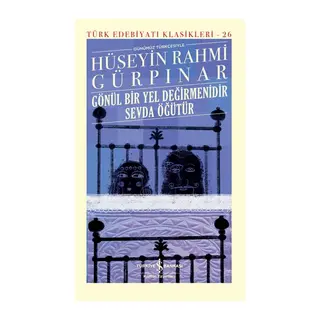 Gönül Bir Yel Değirmenidir Sevda Öğütür (Şömizli) - Türk Edebiyatı Klasikleri