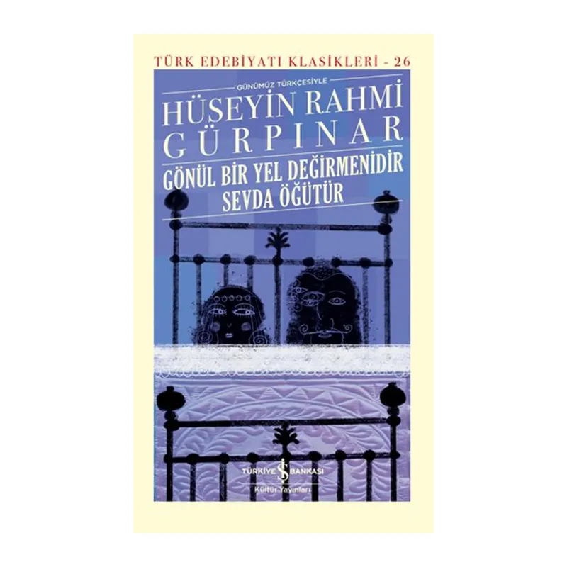 Gönül Bir Yel Değirmenidir Sevda Öğütür (Şömizli) - Türk Edebiyatı Klasikleri
