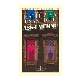 Aşk-ı Memnu - Türk Edebiyatı Klasikleri (Şömizli)