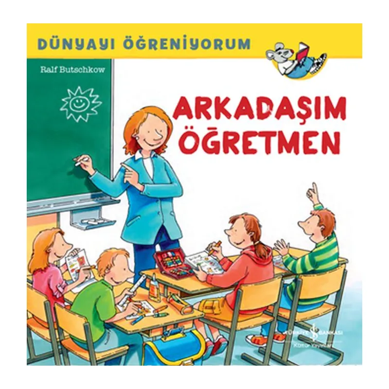 Dünyayı Öğreniyorum - Arkadaşım Öğretmen