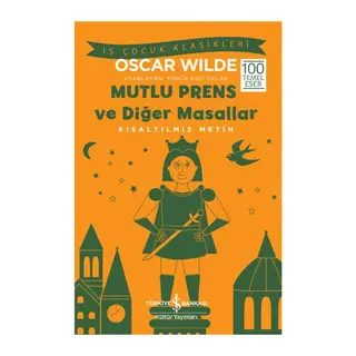Mutlu Prens ve Diğer Masallar - Kısaltılmış Metin