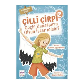 Güçlü Kanatların Olsun İster Misin? - Çilli Çirpi 2