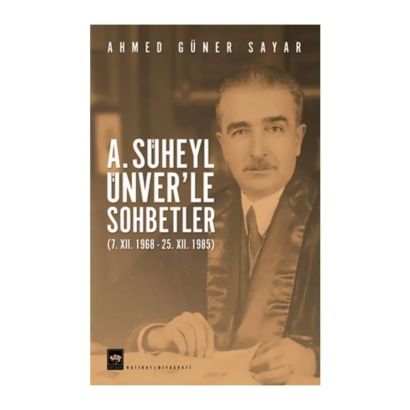 A. Süheyl Ünver’le Sohbetler