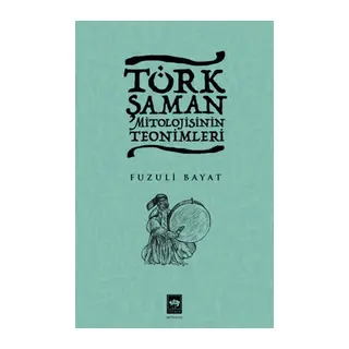 Türk Şaman Mitolojisinin Teonimleri