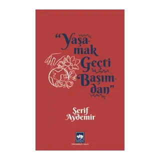 Yaşamak Geçti Başımdan