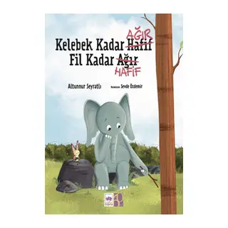 Kelebek Kadar Ağır Fil Kadar Hafif