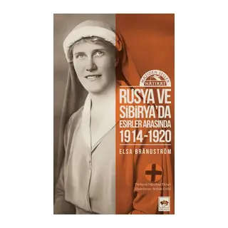 Rusya'da ve Sibirya'da Esirler Arasında 1914 - 1920