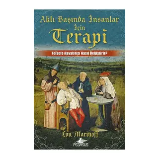 Aklı Başında İnsanlar için Terapi Felsefe Hayatınızı Nasıl Değiştirir?