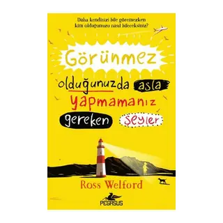 Görünmez Olduğunuzda Asla Yapmamanız Gereken Şeyler